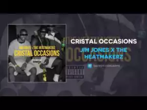 Jim Jones - Cristal Occasions ft The Heatmakerz